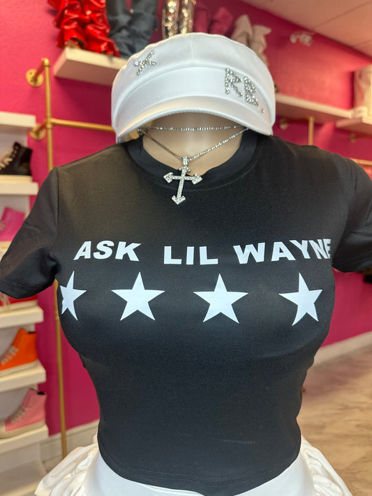 ASK LIL WAYNE